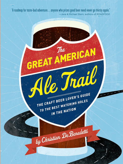 Title details for The Great American Ale Trail by Christian DeBenedetti - Available